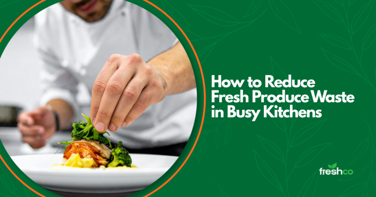 How to Reduce Fresh Produce Waste in Busy Kitchens