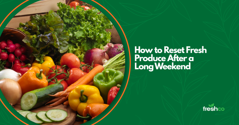 How to Reset Fresh Produce After a Long Weekend